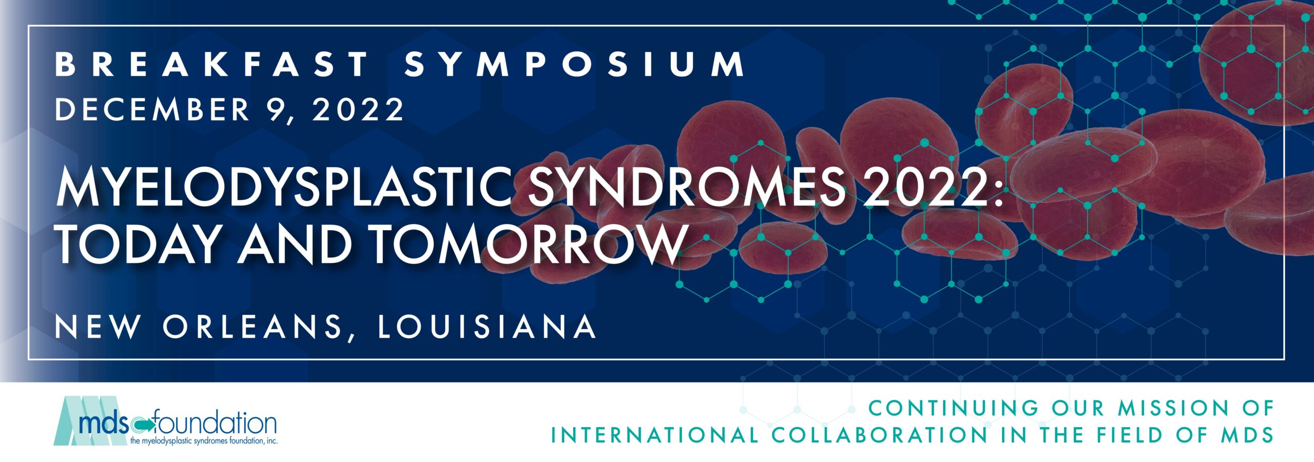ASH Breakfast Symposium - MDS 2022 Today and Tomorrow - New Orleans, LA, Dec 9, 2022